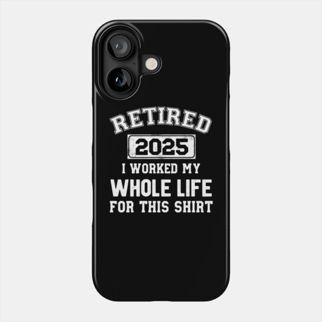 Officially-Retired-2025 Phone Case by Creatifly Graphic Tees