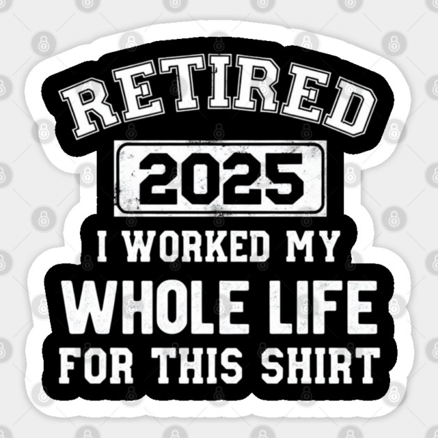 Officially-Retired-2025 Sticker by Creatifly Graphic Tees