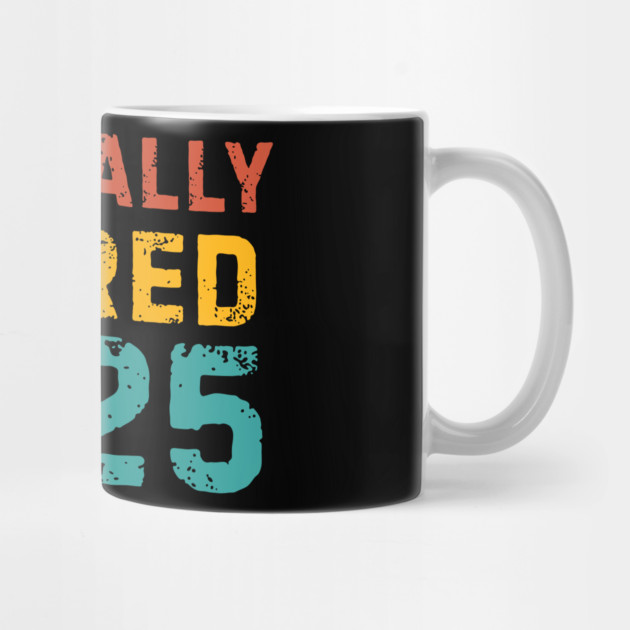 Officially-Retired-2025 by Creatifly Graphic Tees