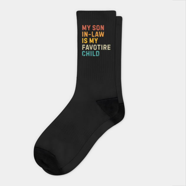 my-son-in-law-is-my-favorite-child Socks by Creatifly Graphic Tees