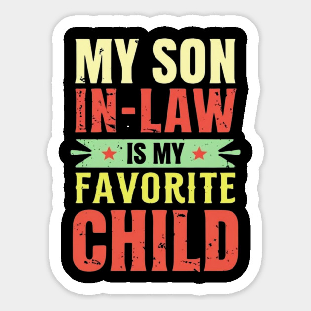 my-son-in-law-is-my-favorite-child Magnet by Creatifly Graphic Tees
