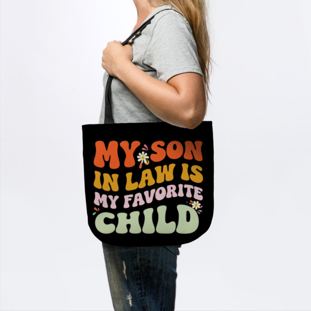 my-son-in-law-is-my-favorite-child by Creatifly Graphic Tees