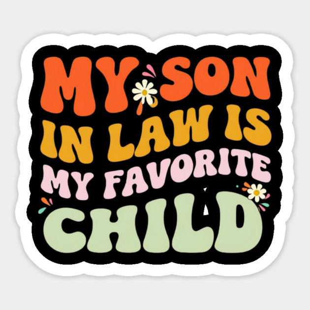 my-son-in-law-is-my-favorite-child Magnet by Creatifly Graphic Tees