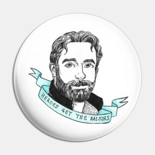 Galavant Heroes Get the Raisins Pin