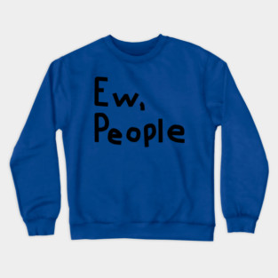 Ew People Crewneck Sweatshirt