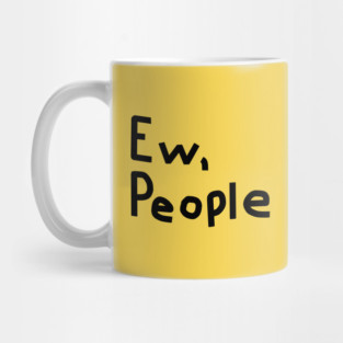 Ew People Mug