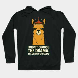 Funny Llama Drama Queen | I Didn’t Choose the Drama Hoodie