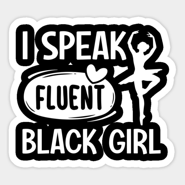 I Speak Fluent Black Girl Magnet by UrbanLifeApparel