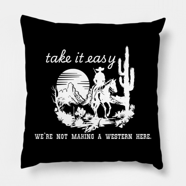 Take it easy Pillow by Low Life Shirts