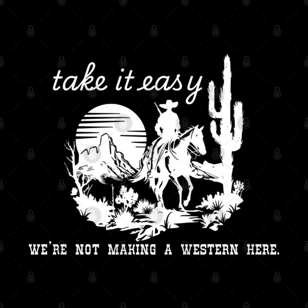 Take it easy by Low Life Shirts