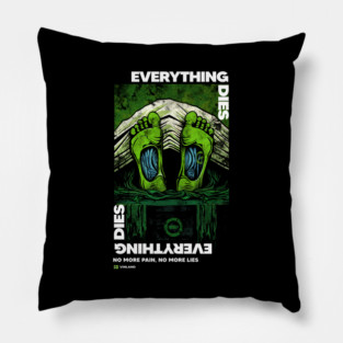 EVERYTHING DIES Pillow