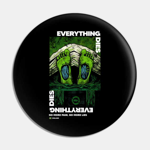 EVERYTHING DIES Pin by artslaves
