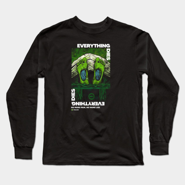 EVERYTHING DIES Long Sleeve T-Shirt by artslaves