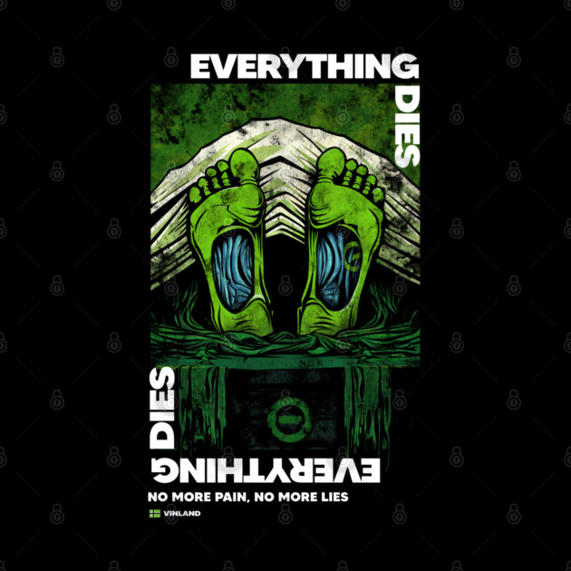 EVERYTHING DIES by artslaves