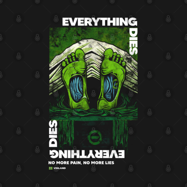 EVERYTHING DIES by artslaves