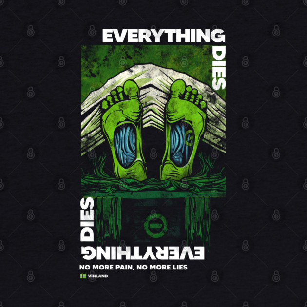EVERYTHING DIES by artslaves