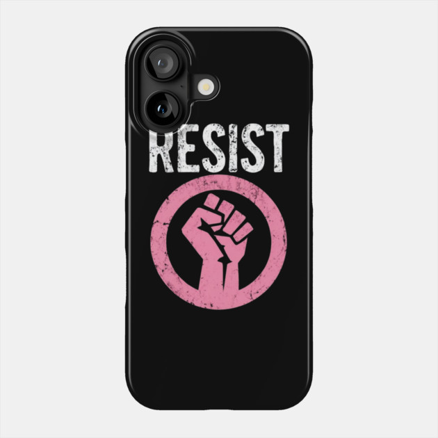 Resist Fist - Be Part of the Resistance - Anti Trump Phone Case by Creatifly Graphic Tees