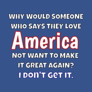 America -Great Again? T-Shirt