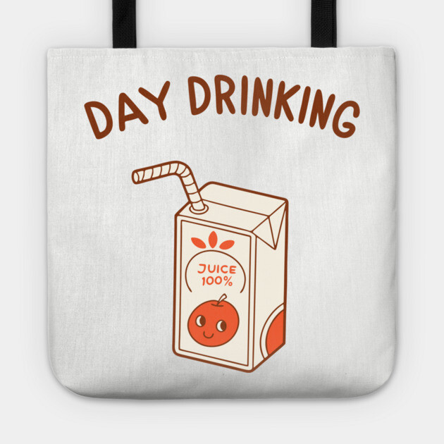 Day Drinking Funny Juice Box Sarcasm Meme Tote by Anticorporati