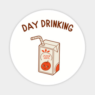 Day Drinking Funny Juice Box Sarcasm Meme Magnet