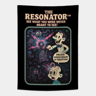 The Resonator - showing things from beyond... Tapestry