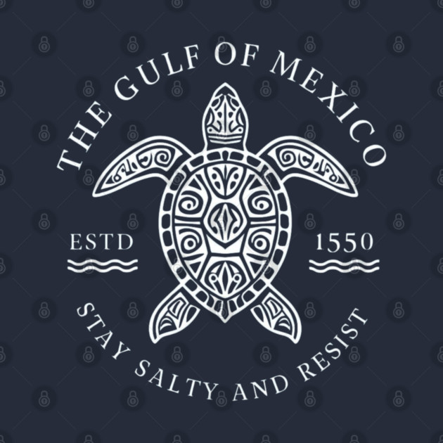 Gulf of Mexico ESTD 1550 Stay Salty And Resist by Creatifly Graphic Tees