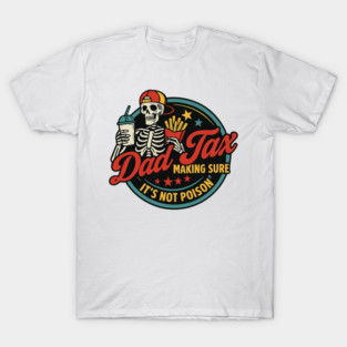 Dad-Tax T-Shirt