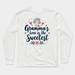 Gramma’s Love Is the Sweetest Long Sleeve T-Shirt