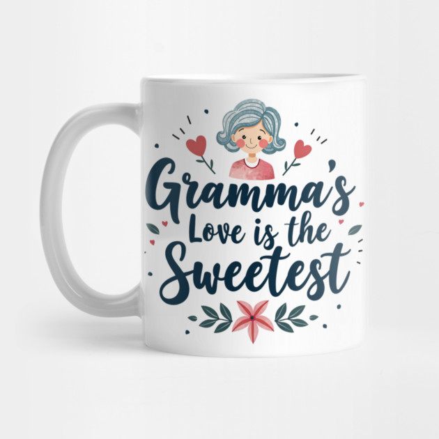 Gramma’s Love Is the Sweetest by MCALTees