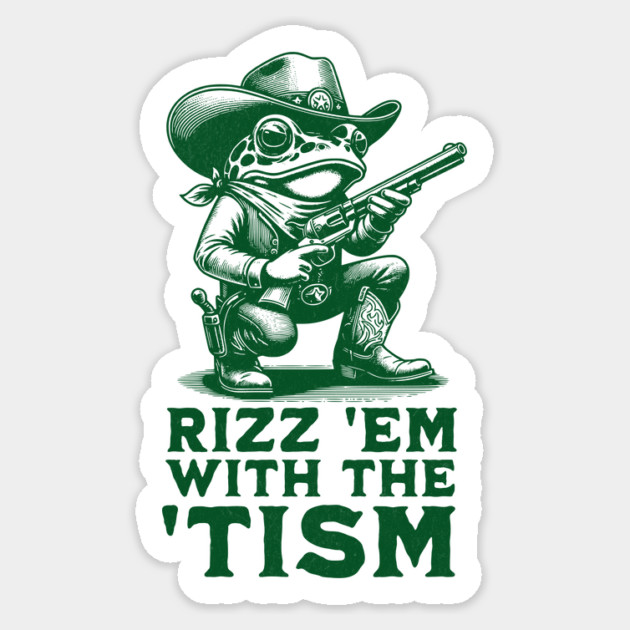 Funny Cowboy Frog Rizz 'Em with the 'Tism Design Sticker by Designed By Marty