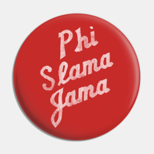 Phi Slama Jama Pin