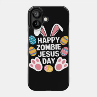 HAPPY Zombie JESUS DAY Easter Zombie Phone Case