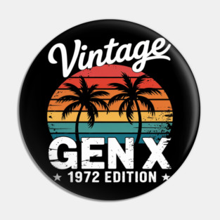 Gen X 1972  Generation X 1972 Birthday Pin