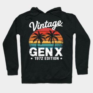 Gen X 1972  Generation X 1972 Birthday Hoodie