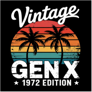 Gen X 1972  Generation X 1972 Birthday Posters and Art