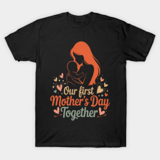 Our First Mother's Day T-Shirt