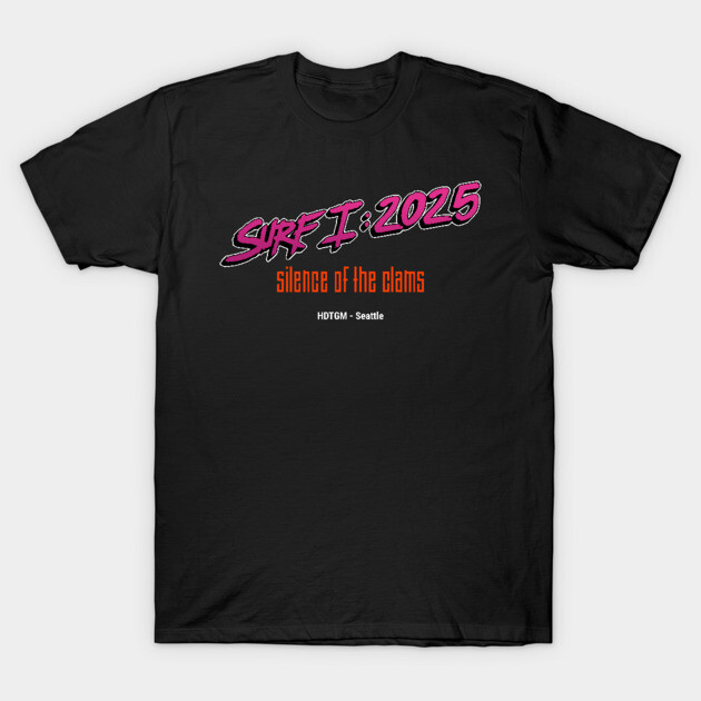 Surf 1: 2025 T-Shirt by How Did This Get Made?