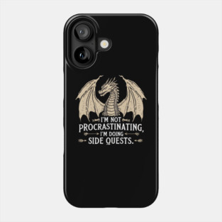 I'm Not Procrastinating I'm Doing Side Quests Phone Case