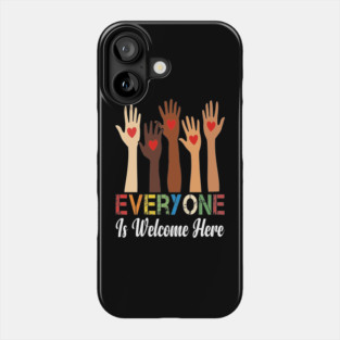 Everyone is welcome here Phone Case