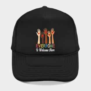 Everyone is welcome here Hat