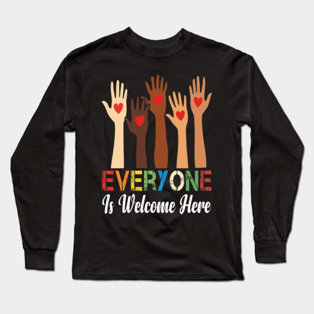 Everyone is welcome here Long Sleeve T-Shirt by Silly Me Studio