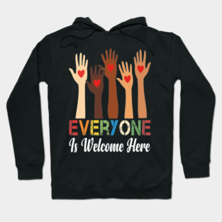 Everyone is welcome here Hoodie