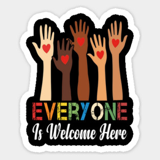 Everyone is welcome here Magnet