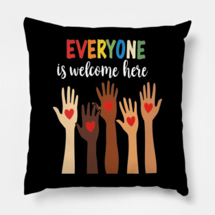 Everyone is welcome here Pillow