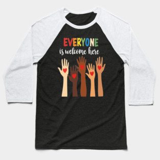 Everyone is welcome here Baseball T-Shirt