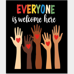 Everyone is welcome here Posters and Art