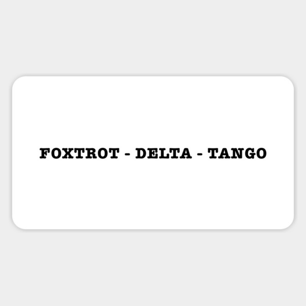 Foxtrot-Delta-Tango Magnet by Creatifly Graphic Tees