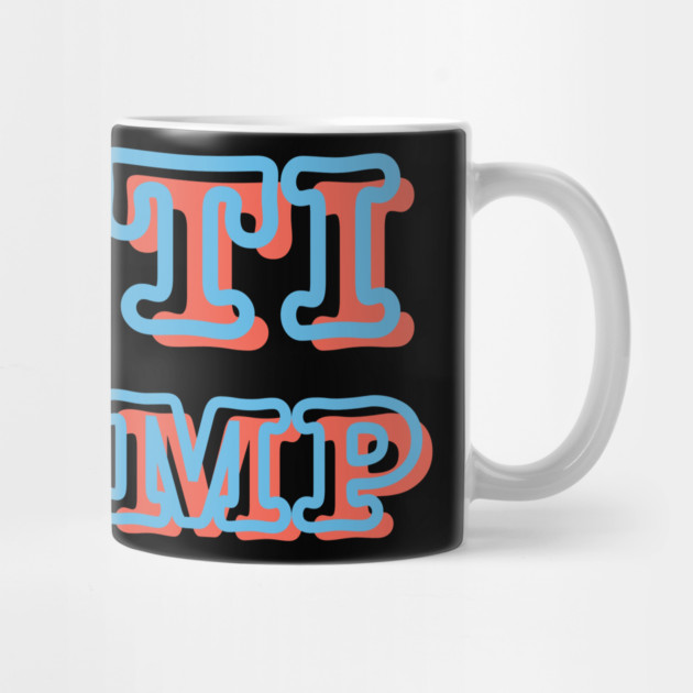 Anti-Trump by Creatifly Graphic Tees