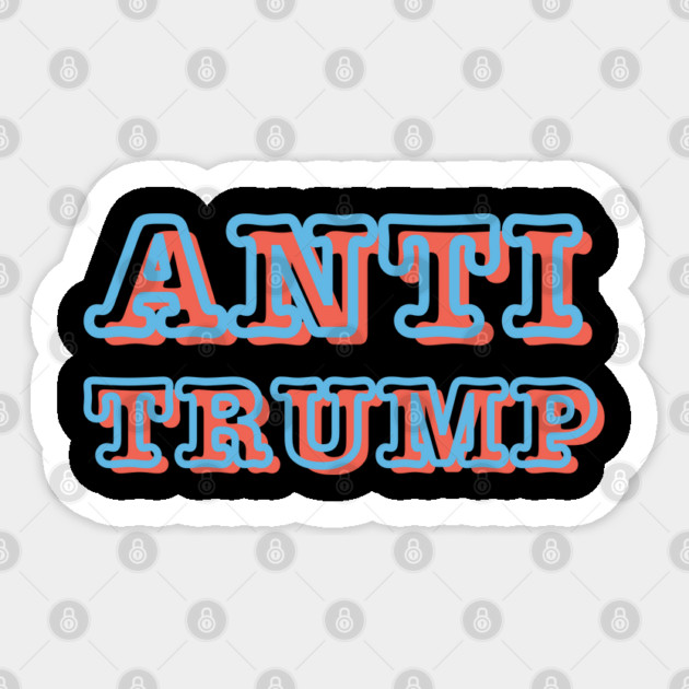 Anti-Trump Sticker by Creatifly Graphic Tees