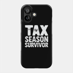 Tax Season Survivor Phone Case